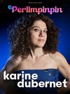 Karine Dubernet dans Perlimpinpin - Espace Rive Gauche