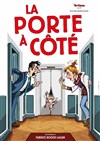 La porte à côté - L'Archange Théâtre