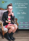 Julie Villers dans Je buterais bien ma mère un dimanche - Le Pont de Singe