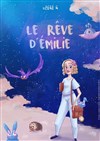 Le Rêve d'Émilie - Théâtre du Gai Savoir