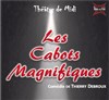 Les cabots magnifiques - Théâtre du Gouvernail