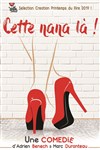 Cette nana là ! - Le Théâtre de la Gare