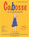 Cabosse ou la particularité - Théâtre de la Cité