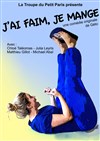 J'ai faim, je mange - Théâtre le Proscenium