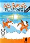 Les évadés du paradis - Théâtre de Dix Heures