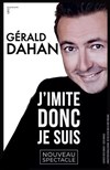 Gérald Dahan dans J'imite donc je suis - Espace Albert-Raphaël