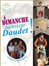 À dimanche Monsieur Daudet ! - Le Quai des Arts