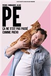 PE dans Ça ne s'est pas passé comme prévu - La Compagnie du Café-Théâtre - Petite salle