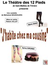 J'habite chez ma cousine - Le Point Comédie