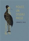 Pouce, un oiseau passe - Comédie Nation