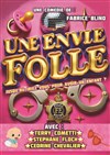 Une envie folle - Théâtre Daudet