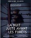 La Nuit Juste avant les forêts - Théâtre Clavel