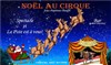 Avis à tous les enfants ! Le père Noël fait un détour au cirque ! - Chapiteau Cheval Art Action