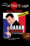 Gérald Dahan dans Présidents, le jour d'après - Le Nez Rouge