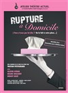 Rupture à domicile - Théâtre Armande Béjart