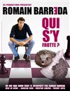 Romain Barreda dans Qui s'y frotte ? - Maison des Comoni