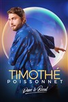 Timothé Poissonnet Dans le Bocal - Le Zygo Comédie