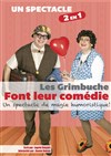 Les Grimbuche font leur comédie - Café-théâtre La Guinguette