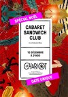 Cabaret Sandwich Club - Théâtre du Chariot