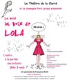 La voilà la voix de Lola - Théâtre de la Clarté