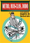 Métro, huis-clos, dodo - Théâtre des Enfants Terribles