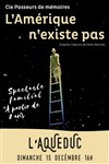 L'Amérique n'existe pas - L'Aqueduc 