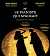 Le pianiste qui m'aimait - Théâtre le Ranelagh