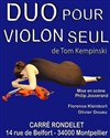 Duo pour un violon seul - Carré Rondelet Théâtre