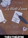 La liberté d'aimer - Théo Théâtre - Salle Plomberie