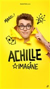 Achille dans Imagine - La Compagnie du Café-Théâtre - Grande Salle