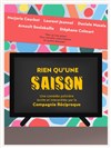 Rien qu'une saison - Théâtre du Pole Culturel Auguste Escoffier