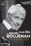 Au plus près de... Michel Boujenah - Théâtre à l'Ouest