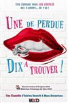 Une de perdue, dix à trouver - Comédie de la Roseraie