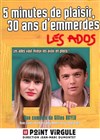 5 minutes de plaisir, 30 ans d'emmerdes... Les Ados - Le Point Virgule