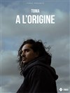 Toma dans A L'Origine - Théâtre de Poche Graslin