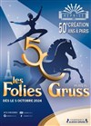 Les Folies Gruss - Chapiteau Alexis Gruss