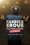 Fabrice Éboué dans Plus rien à perdre - Le Trianon