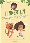 Pinkerton : Panique en Afrique - Comédie de la Roseraie