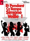 Et pendant ce temps, Simone veille ! - Comédie Bastille