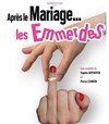 Après le mariage... Les emmerdes - Comédie Le Mans