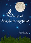 Viviane et l'amulette magique - Comédie de Besançon