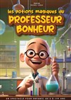 Les potions magiques du Professeur Bonheur - Comédie de Rennes