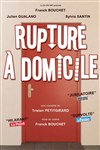 Rupture à domicile - Le Point Comédie