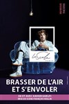 Brasser de l'air et s'envoler - La Piccola Scala