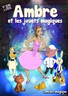 Ambre et les jouets magiques - La Comédie du Mas