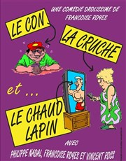 Le con la cruche et le chaud lapin La Boite  Rire Affiche