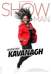 Anthony Kavanagh dans Show man Znith de Saint Etienne Affiche