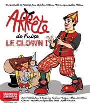 Arrête de faire le clown Le Funambule Montmartre Affiche