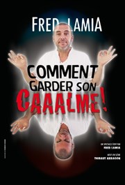 Fred Lamia dans Comment garder son calme ! Caf-Thatre L'Atelier des Artistes Affiche