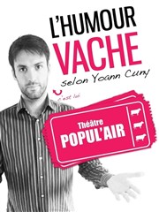 Yoann Cuny dans L'humour Vache Thtre Popul'air du Reinitas Affiche